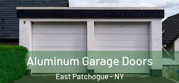  Aluminum Garage Doors East Patchogue - NY