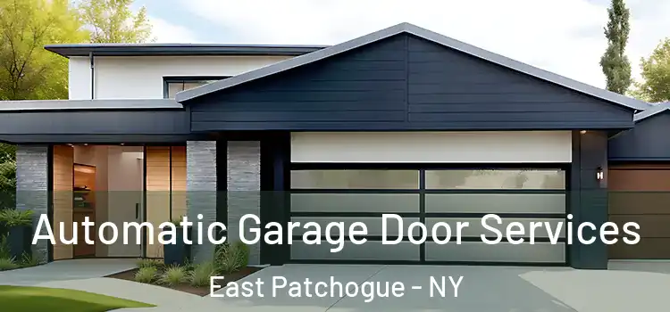  Automatic Garage Door Services East Patchogue - NY