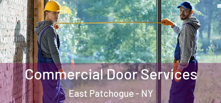 Commercial Door Services East Patchogue - NY