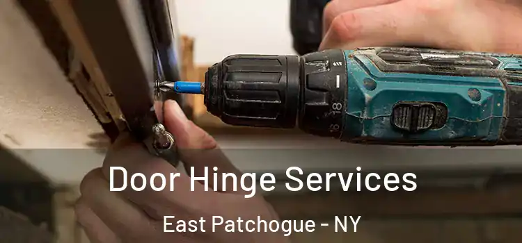 Door Hinge Services East Patchogue - NY