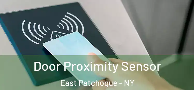  Door Proximity Sensor East Patchogue - NY