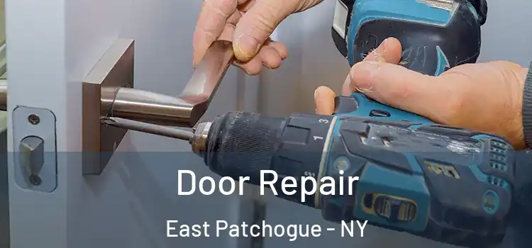 Door Repair East Patchogue - NY