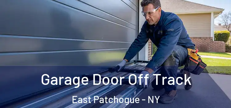  Garage Door Off Track East Patchogue - NY