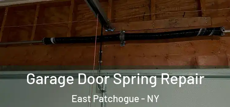  Garage Door Spring Repair East Patchogue - NY