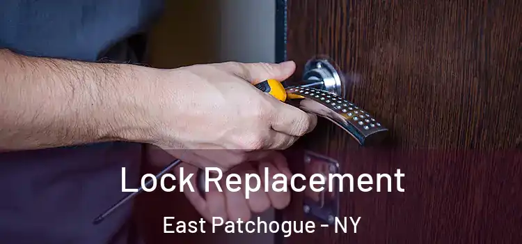 Lock Replacement East Patchogue - NY