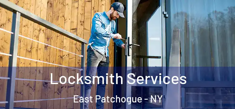 Locksmith Services East Patchogue - NY