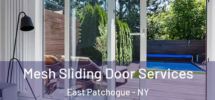 Mesh Sliding Door Services East Patchogue - NY
