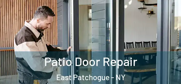 Patio Door Repair East Patchogue - NY