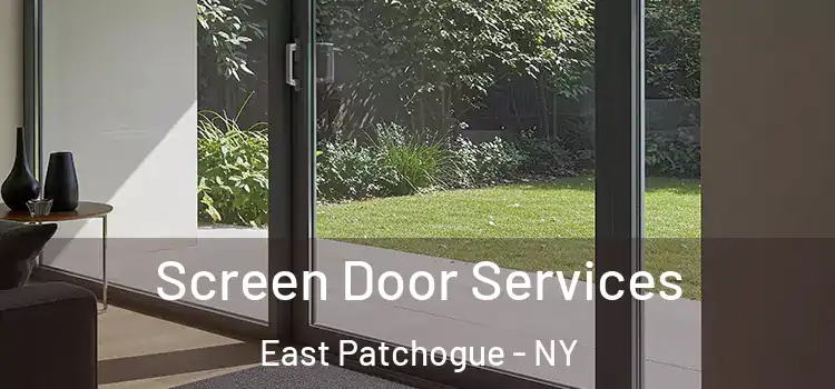 Screen Door Services East Patchogue - NY
