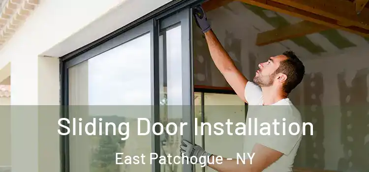  Sliding Door Installation East Patchogue - NY